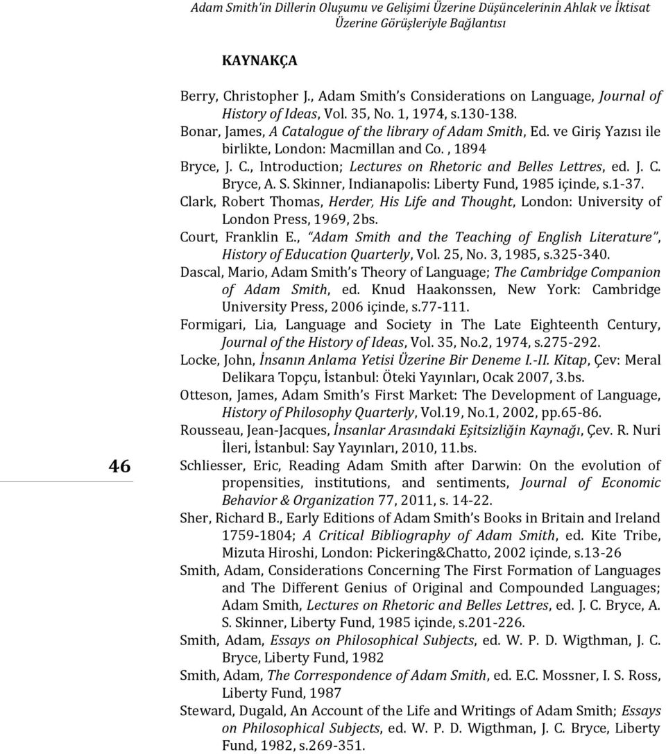 ve Giriş Yazısı ile birlikte, London: Macmillan and Co., 1894 Bryce, J. C., Introduction; Lectures on Rhetoric and Belles Lettres, ed. J. C. Bryce, A. S.