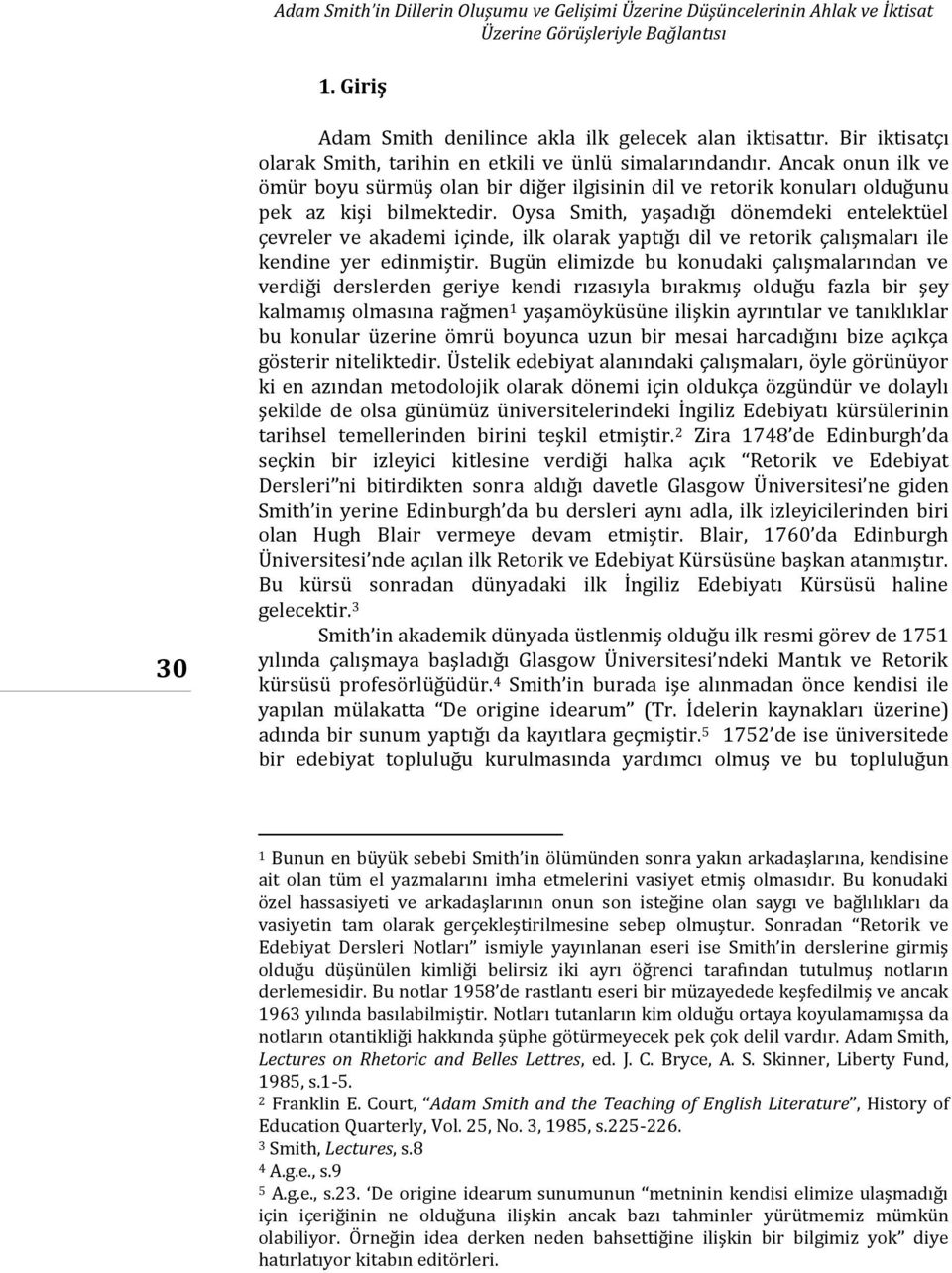 Oysa Smith, yaşadığı dönemdeki entelektüel çevreler ve akademi içinde, ilk olarak yaptığı dil ve retorik çalışmaları ile kendine yer edinmiştir.