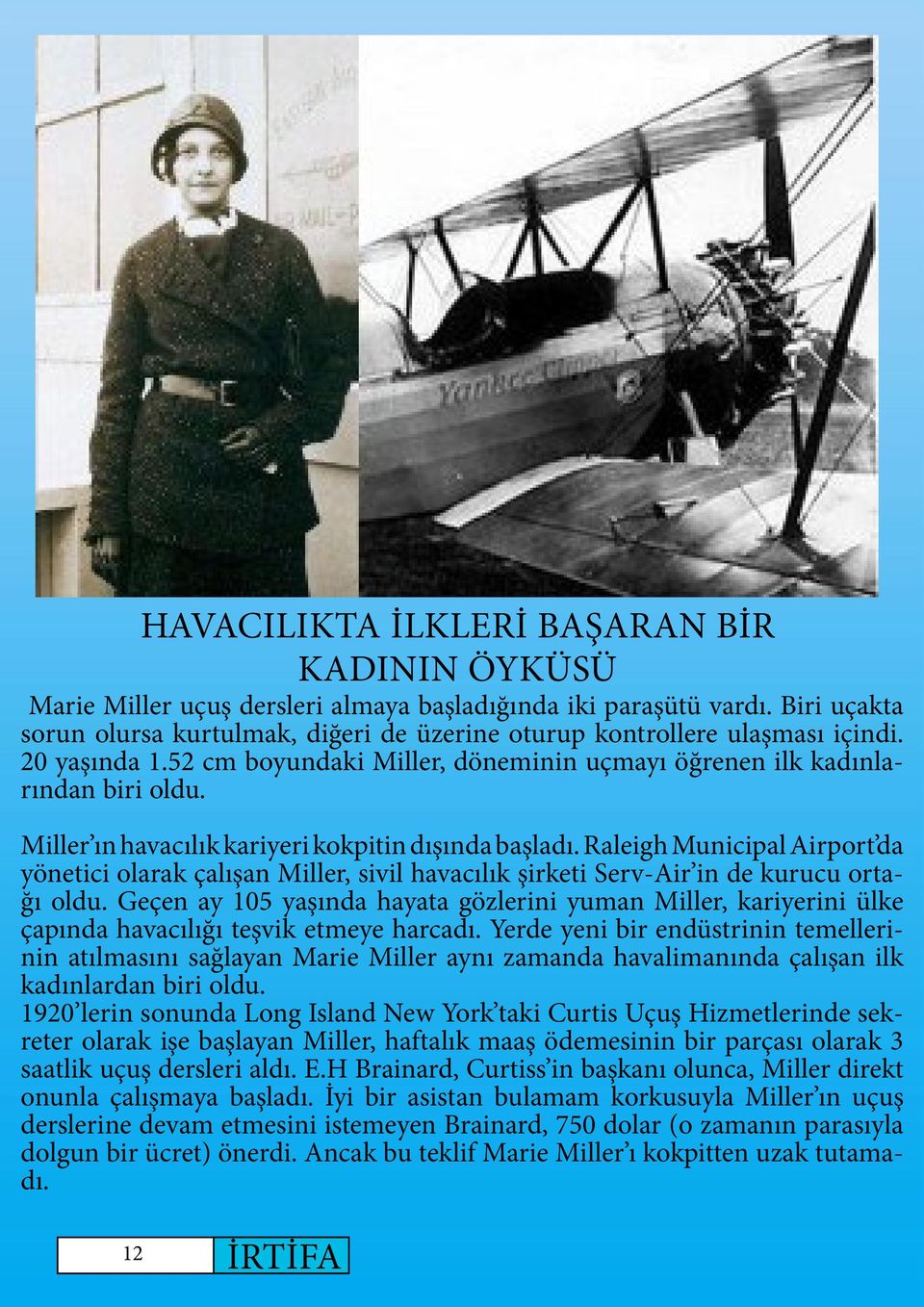 Miller ın havacılık kariyeri kokpitin dışında başladı. Raleigh Municipal Airport da yönetici olarak çalışan Miller, sivil havacılık şirketi Serv-Air in de kurucu ortağı oldu.