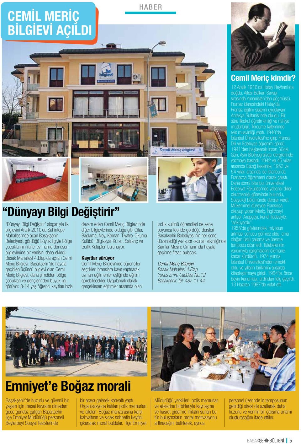 Başakşehir'de hayata geçirilen üçüncü bilgievi olan Cemil Meriç Bilgievi, daha şimdiden bölge çocukları ve gençlerinden büyük ilgi görüyor.