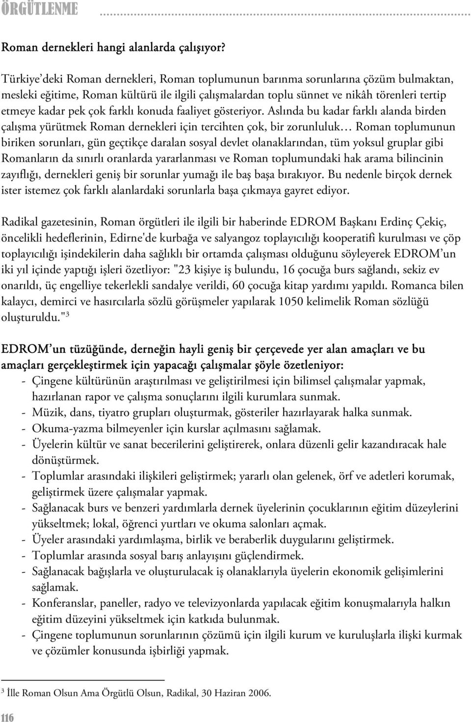 çok farklı konuda faaliyet gösteriyor.