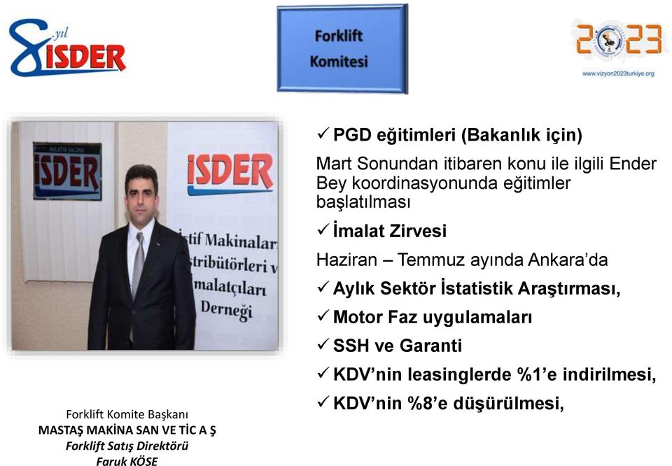 eğitimler başlatılması İmalat Zirvesi Haziran Temmuz ayında Ankara da Aylık Sektör İstatistik