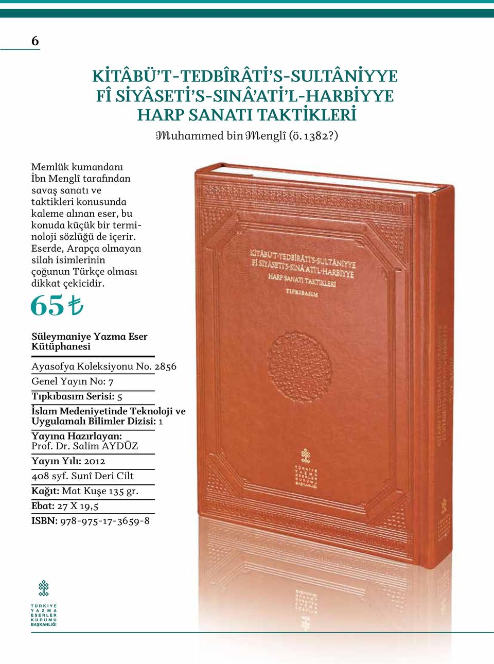 65 Süleymaniye Yazma Eser Kütüphanesi KİTÂBÜ T-TEDBÎRÂTİ S-SULTÂNİYYE FÎ SİYÂSETİ S-SINÂ ATİ L-HARBİYYE HARP SANATI TAKTİKLERİ Ayasofya Koleksiyonu No.