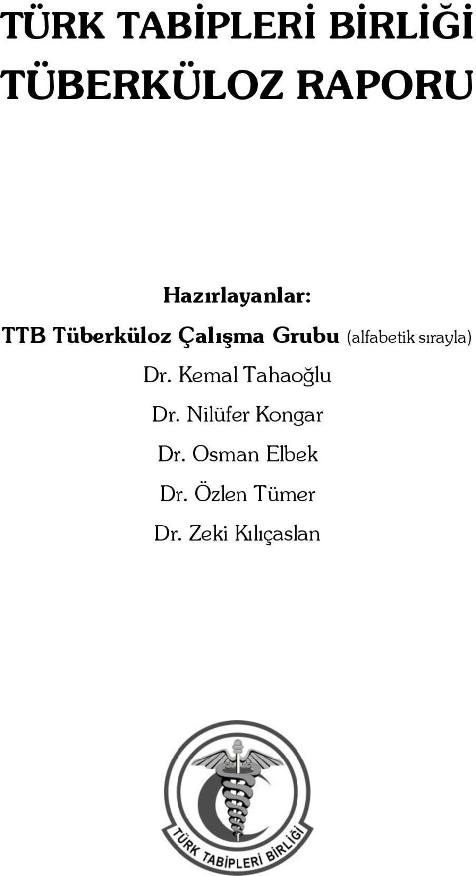 Kemal Tahaoğlu Dr. Nilüfer Kongar Dr.