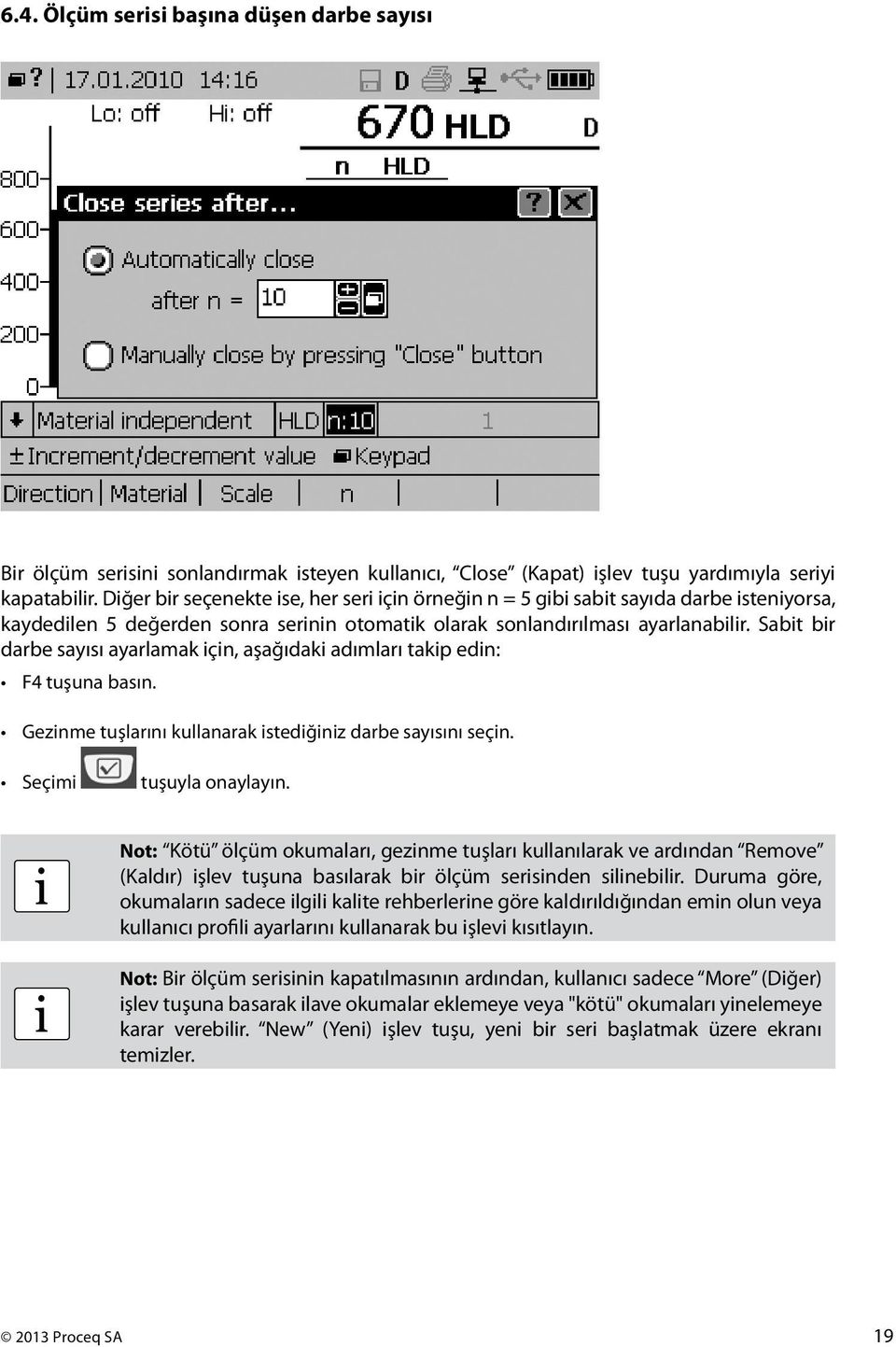 Sabt br darbe sayısı ayarlamak çn, aşağıdak adımları takp edn: F4 tuşuna basın. Geznme tuşlarını kullanarak stedğnz darbe sayısını seçn. Seçm tuşuyla onaylayın.