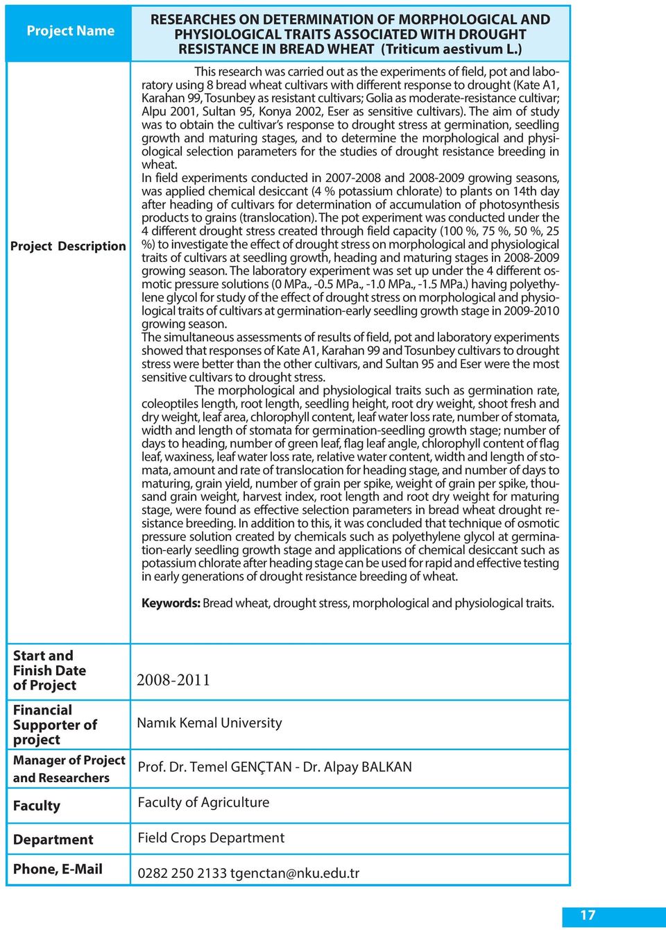 Golia as moderate-resistance cultivar; Alpu 2001, Sultan 95, Konya 2002, Eser as sensitive cultivars).