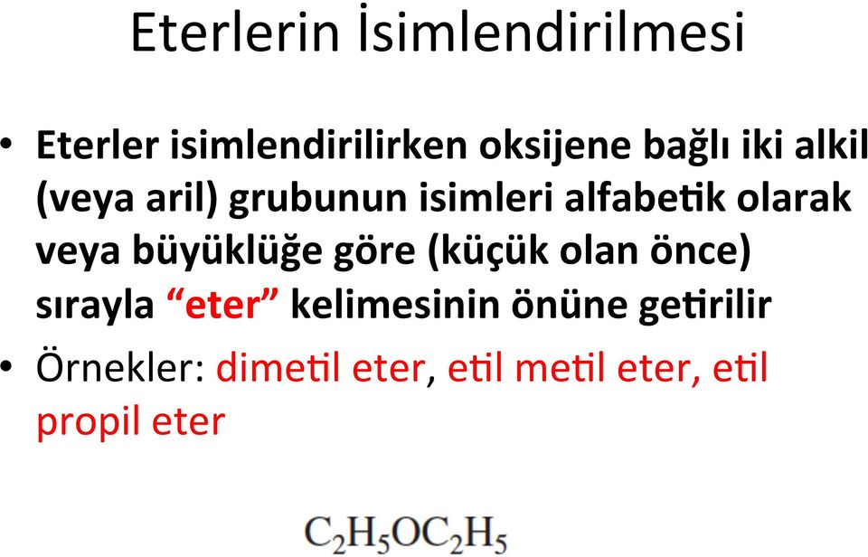 veya büyüklüğe göre (küçük olan önce) sırayla eter kelimesinin