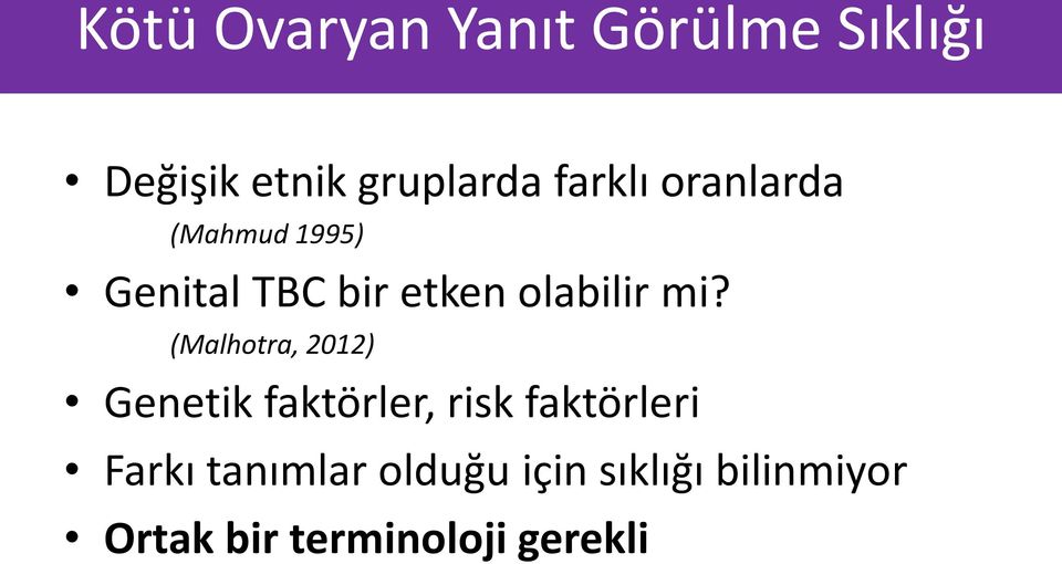 mi? (Malhotra, 2012) Genetik faktörler, risk faktörleri Farkı