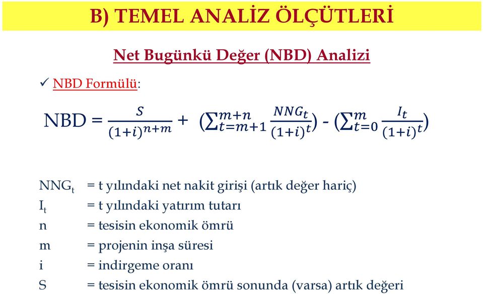 yılındaki yatırım tutarı = tesisin ekonomik ömrü = projenin inşa