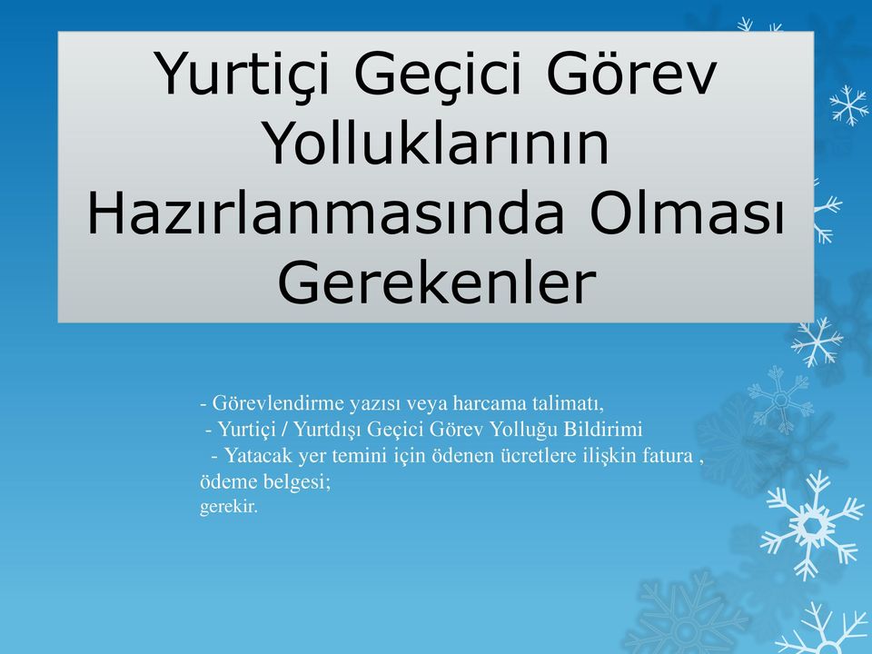 Yurtiçi / Yurtdışı Geçici Görev Yolluğu Bildirimi - Yatacak