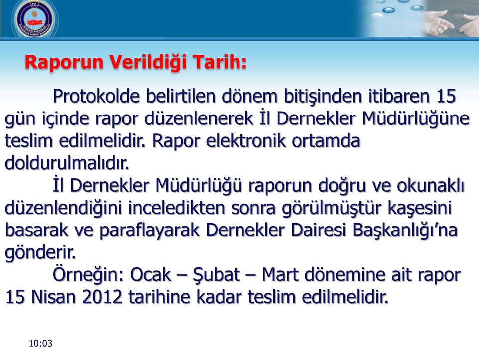 İl Dernekler Müdürlüğü raporun doğru ve okunaklı düzenlendiğini inceledikten sonra görülmüştür kaşesini basarak