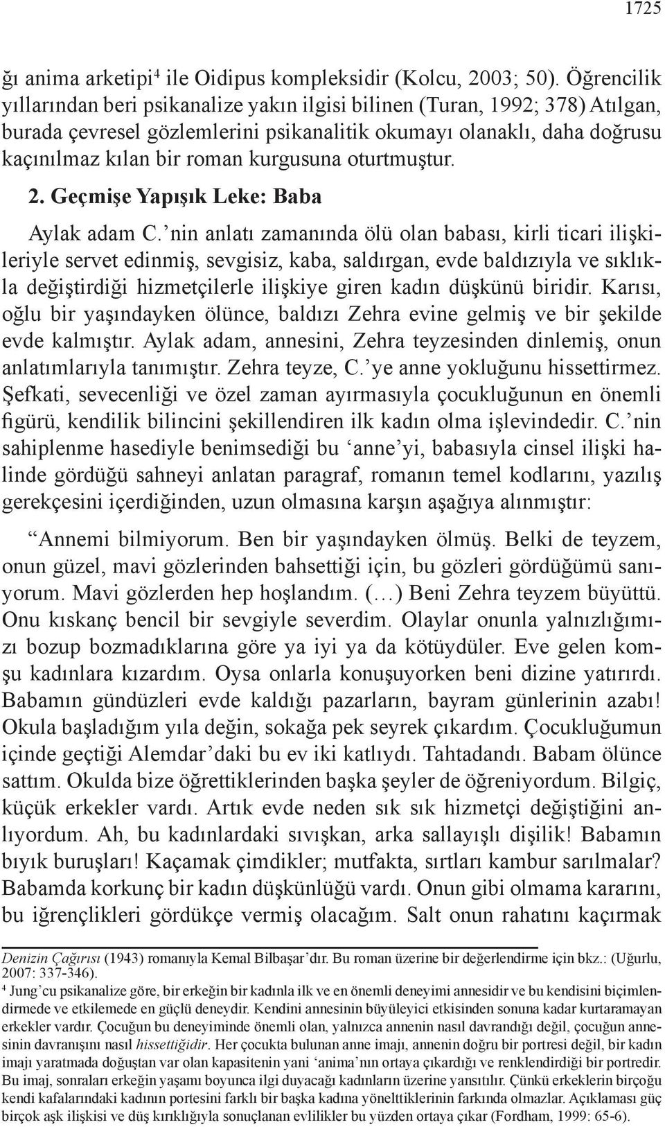 oturtmuştur. 2. Geçmişe Yapışık Leke: Baba Aylak adam C.