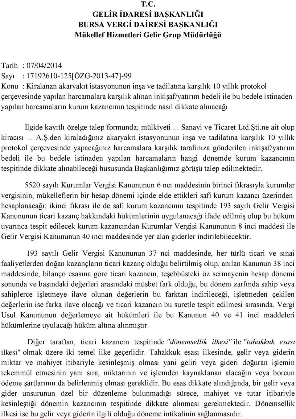 dikkate alınacağı İlgide kayıtlı özelge talep formunda; mülkiyeti... Sanayi ve Ticaret Ltd.Şt