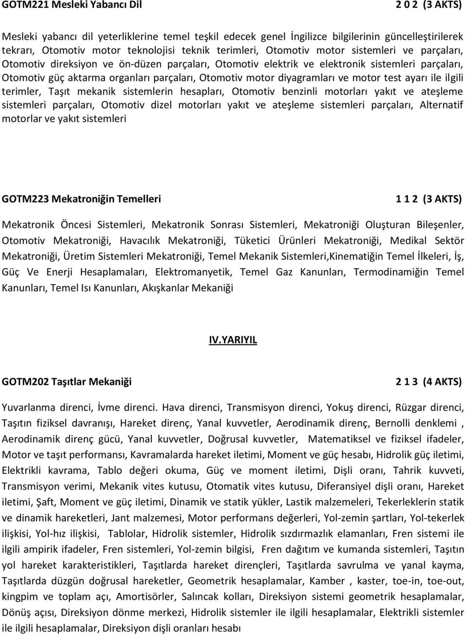 diyagramları ve motor test ayarı ile ilgili terimler, Taşıt mekanik sistemlerin hesapları, Otomotiv benzinli motorları yakıt ve ateşleme sistemleri parçaları, Otomotiv dizel motorları yakıt ve