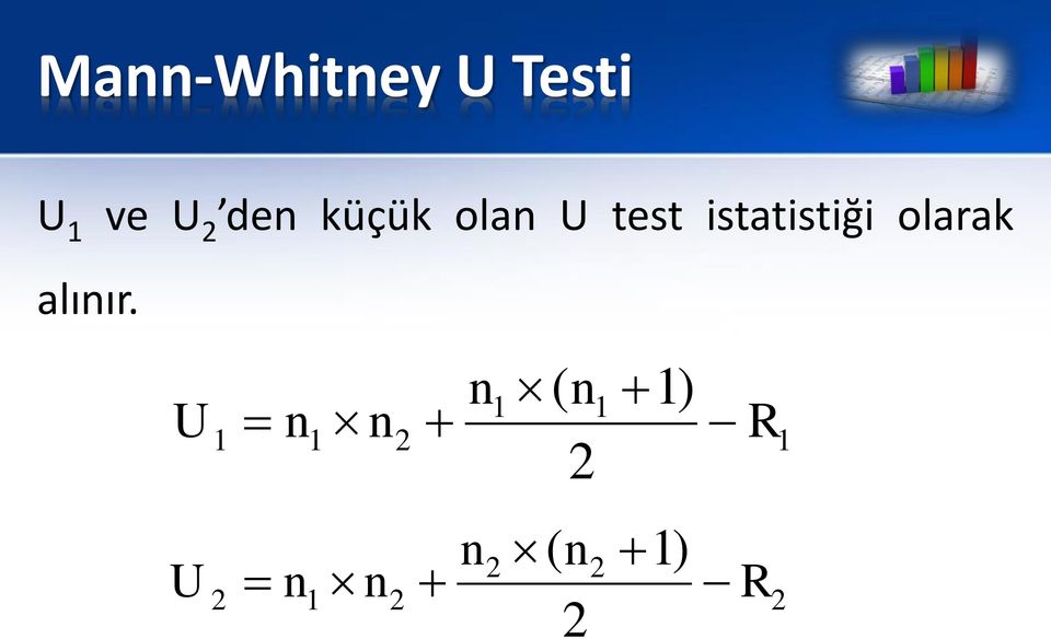 Mann-Whitney U Testi 1 1 1 2 1 1 2