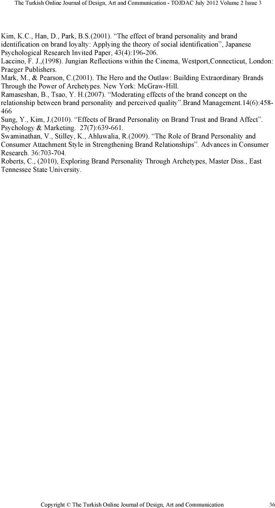 Jungian Reflections within the Cinema, Westport,Connecticut, London: Praeger Publishers. Mark, M., & Pearson, C.(2001).