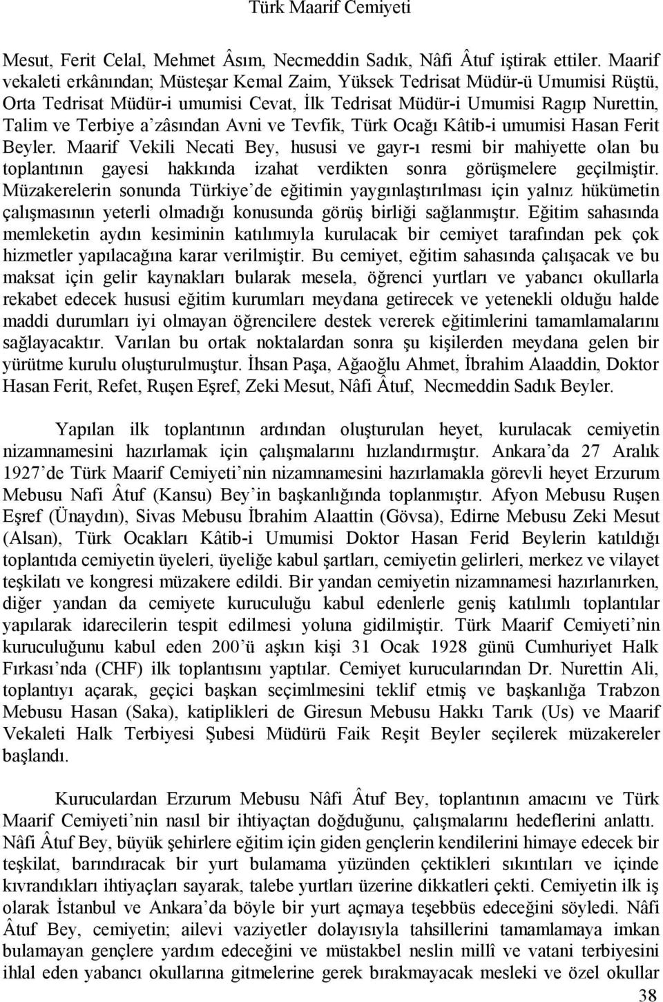 Avni ve Tevfik, Türk Ocağı Kâtib-i umumisi Hasan Ferit Beyler.