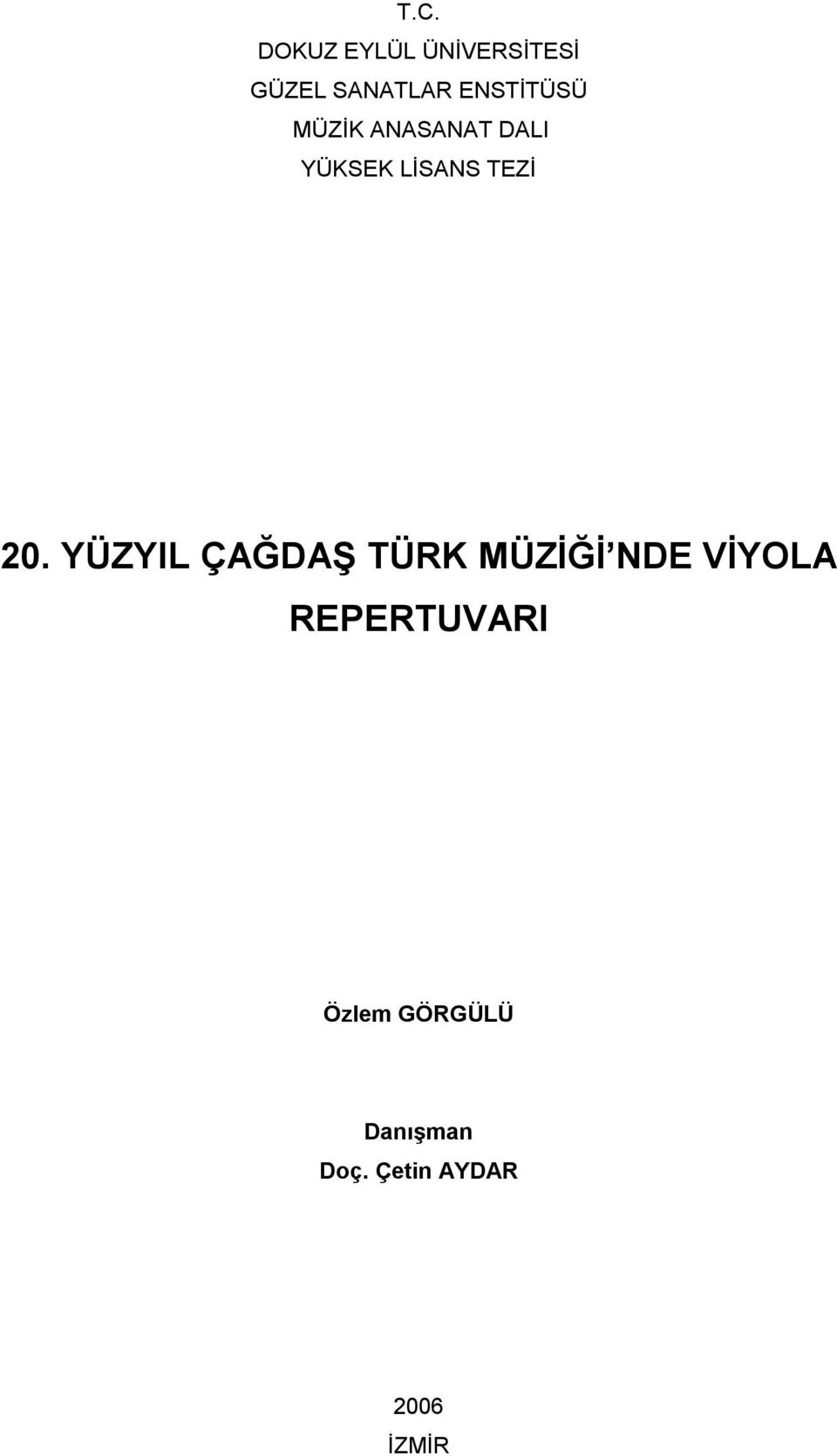 20. YÜZYIL ÇAĞDAŞ TÜRK MÜZİĞİ NDE VİYOLA