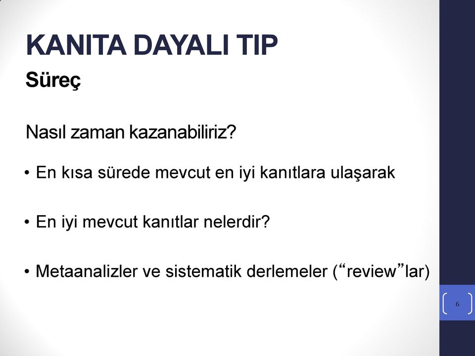 En kısa sürede mevcut en iyi kanıtlara