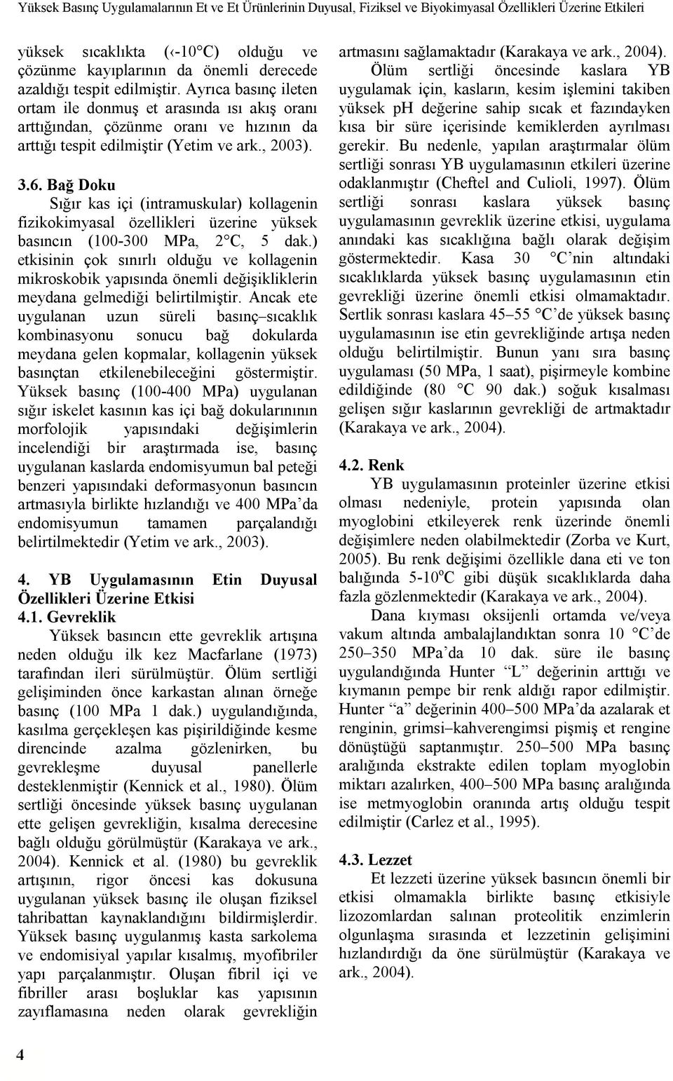 Bağ Doku Sığır kas içi (intramuskular) kollagenin fizikokimyasal özellikleri üzerine yüksek basıncın (100-300 MPa, 2 C, 5 dak.