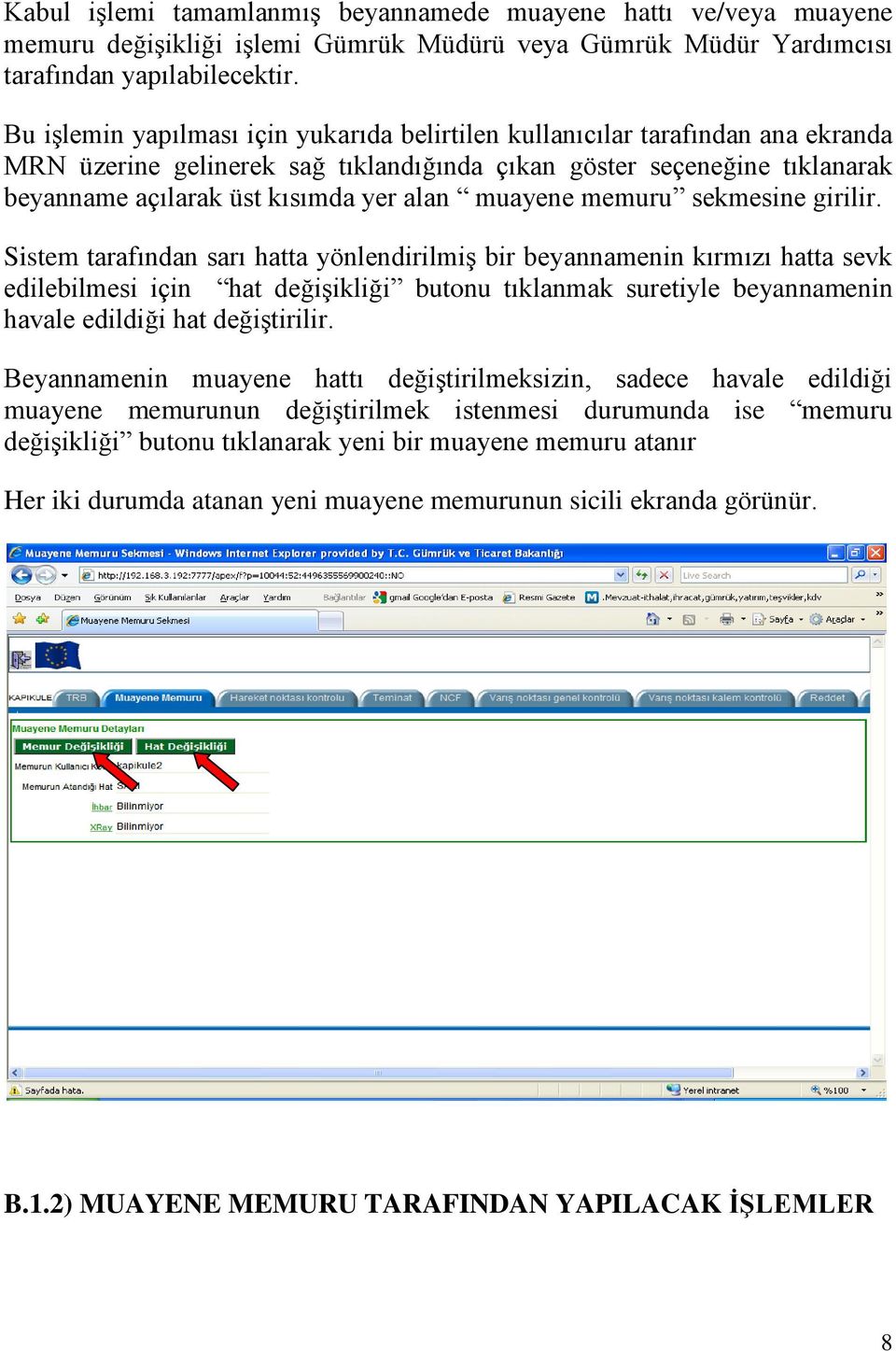 muayene memuru sekmesine girilir.