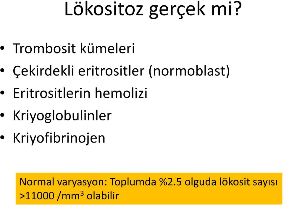 (normoblast) Eritrositlerin hemolizi