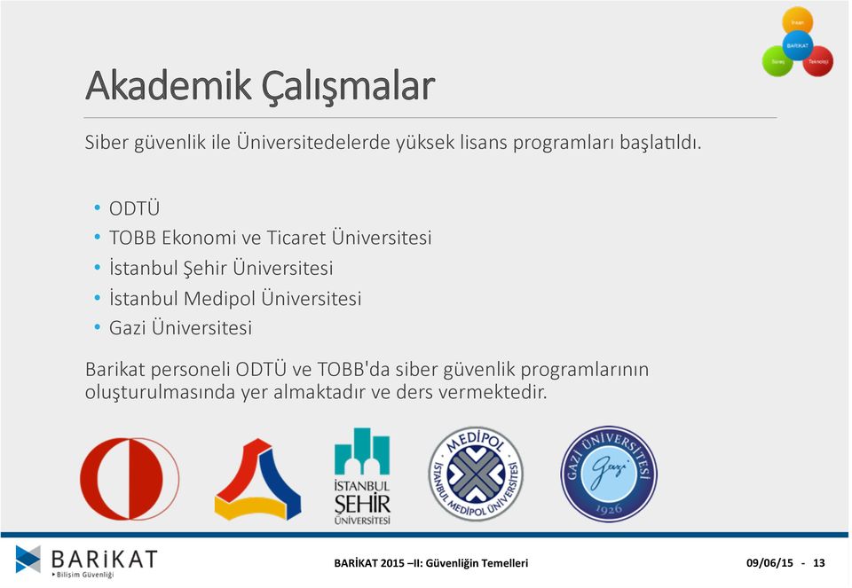 ODTÜ TOBB Ekonomi ve Ticaret Üniversitesi İstanbul Şehir Üniversitesi İstanbul