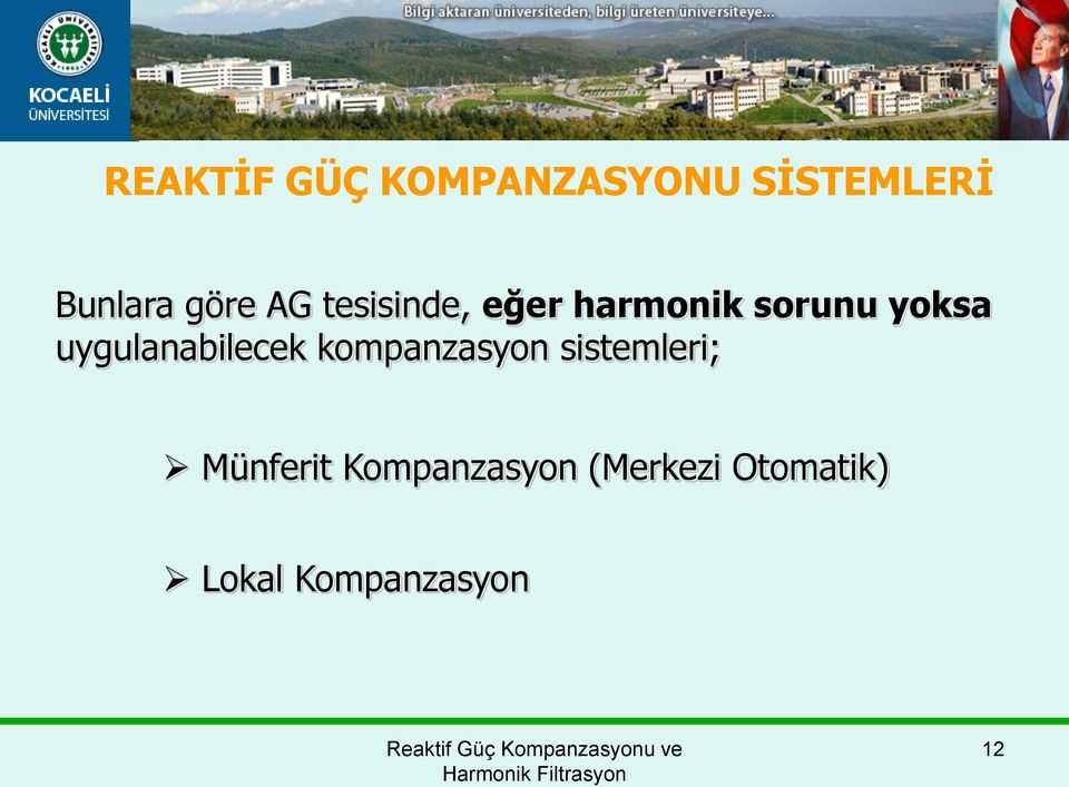 uygulanabilecek kompanzasyon sistemleri;