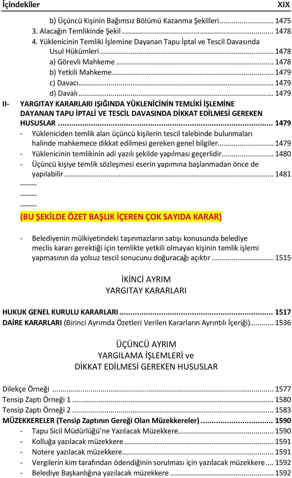 .. 1479 YARGITAY KARARLARI IŞIĞINDA YÜKLENİCİNİN TEMLİKİ İŞLEMİNE DAYANAN TAPU İPTALİ VE TESCİL DAVASINDA DİKKAT EDİLMESİ GEREKEN HUSUSLAR.