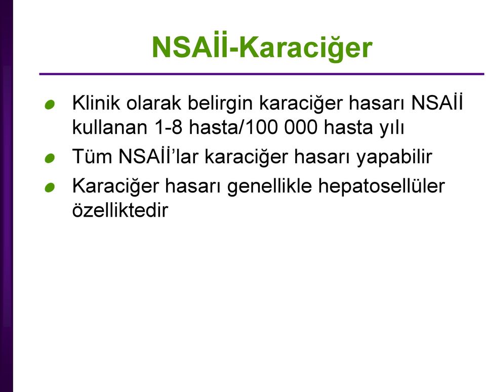 yılı Tüm NSAİİ lar karaciğer hasarı yapabilir