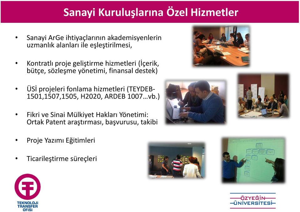 ÜSİ projeleri fonlama hizmetleri (TEYDEB- 1501,1507,1505, H2020, ARDEB 1007 vb.