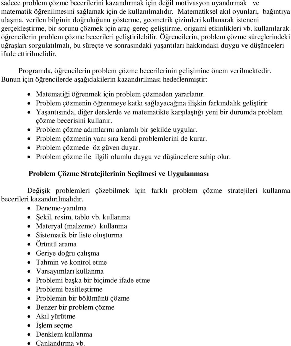 etkinlikleri vb. kullan larak rencilerin problem çözme becerileri geli tirilebilir.
