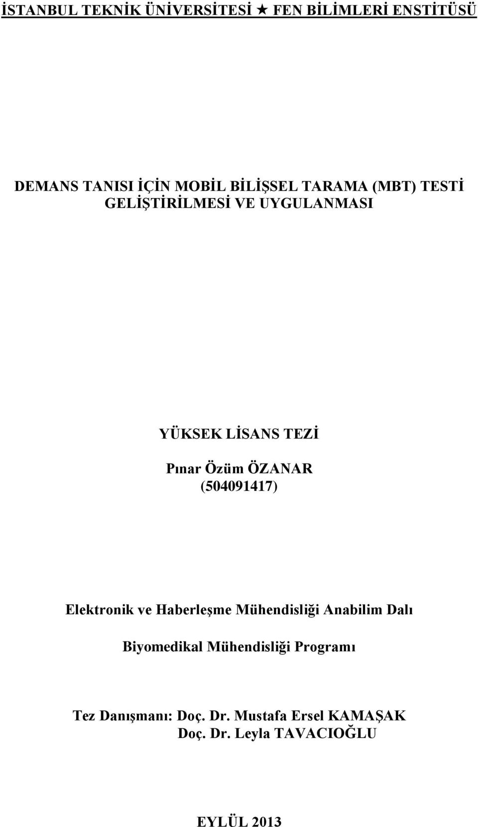 Mühendisliği Anabilim Dalı Biyomedikal Mühendisliği Programı Tez Danışmanı: Doç. Dr.