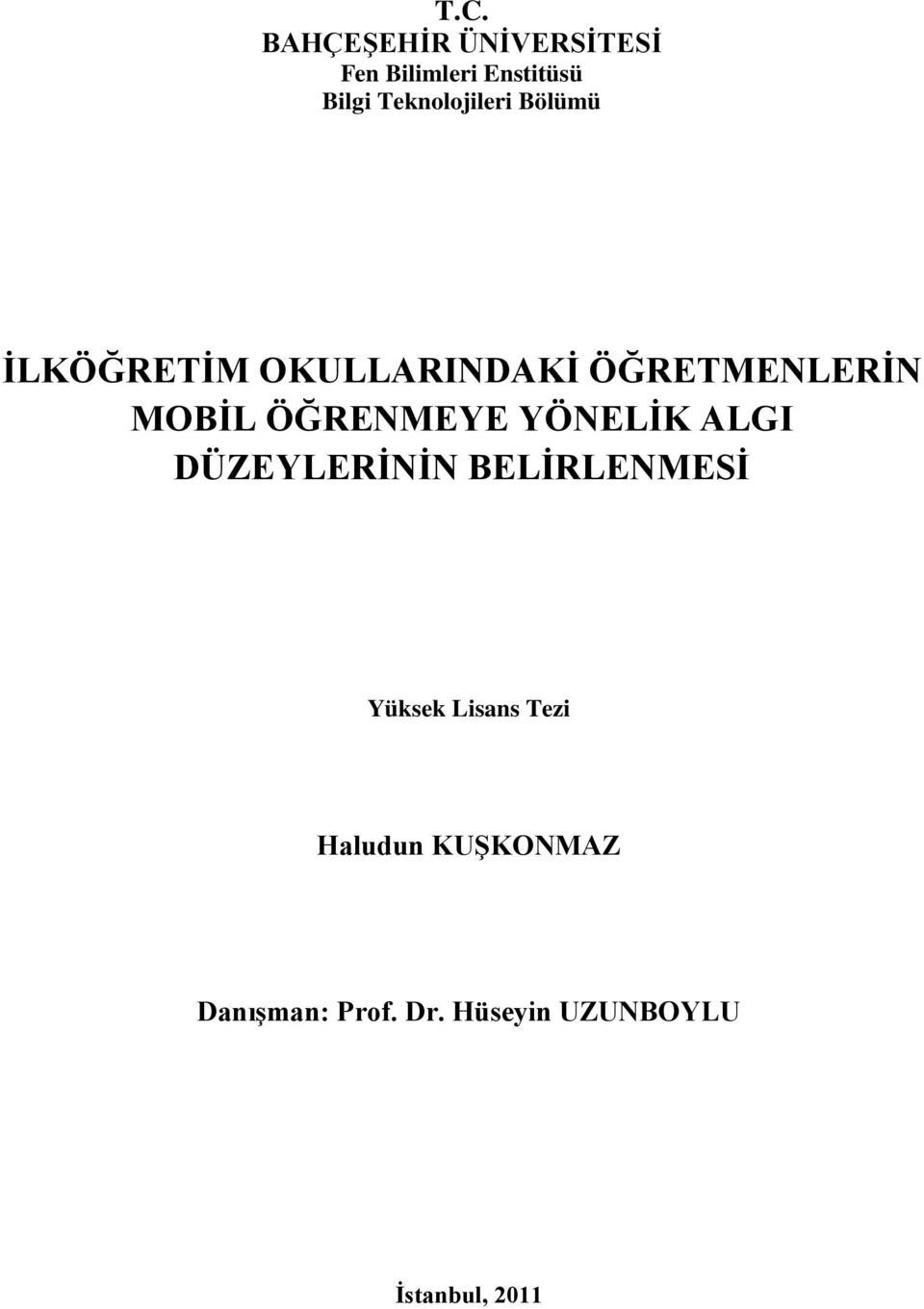 ÖĞRENMEYE YÖNELİK ALGI DÜZEYLERİNİN BELİRLENMESİ Yüksek Lisans