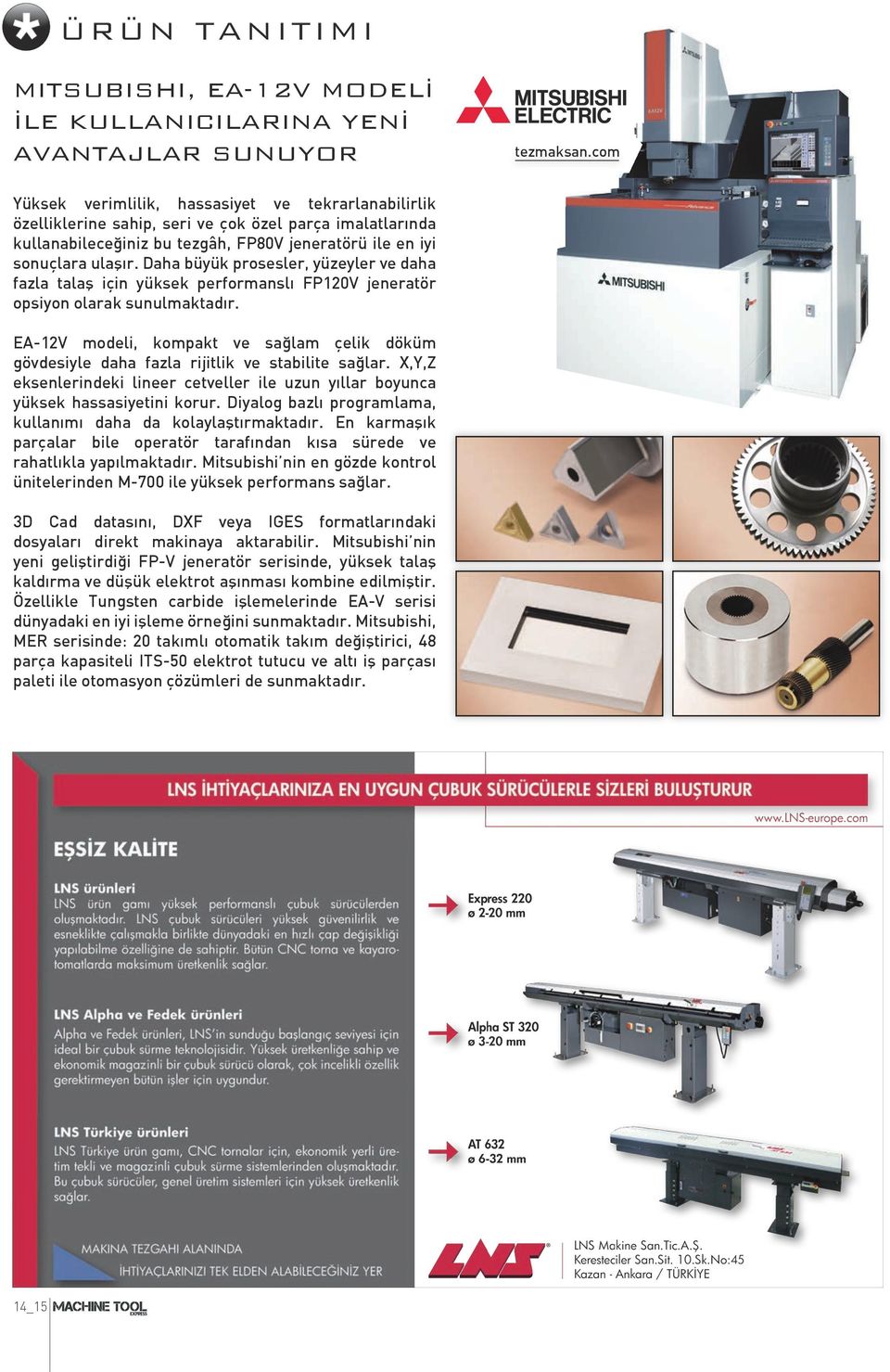 Daha büyük prosesler, yüzeyler ve daha fazla talaş için yüksek performanslı FP120V jeneratör opsiyon olarak sunulmaktadır.