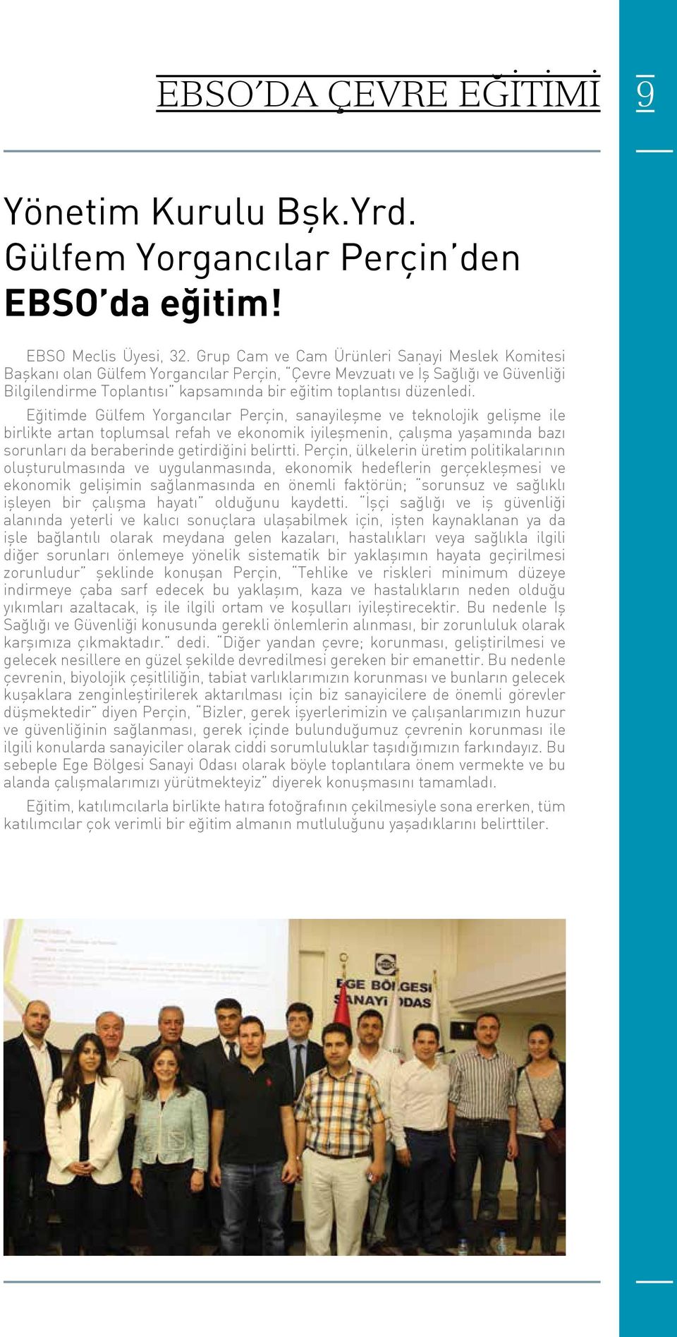 Eğitimde Gülfem Yorgancılar Perçin, sanayileşme ve teknolojik gelişme ile birlikte artan toplumsal refah ve ekonomik iyileşmenin, çalışma yaşamında bazı sorunları da beraberinde getirdiğini belirtti.