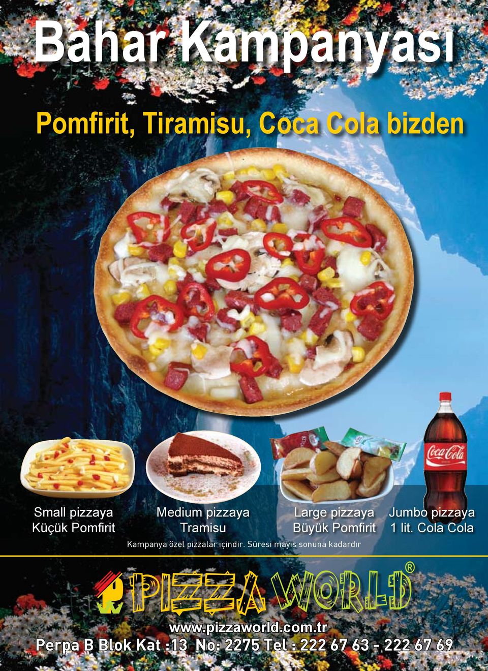 pizzalar içindir. Süresi mayıs sonuna kadardır Jumbo pizzaya 1 lit.