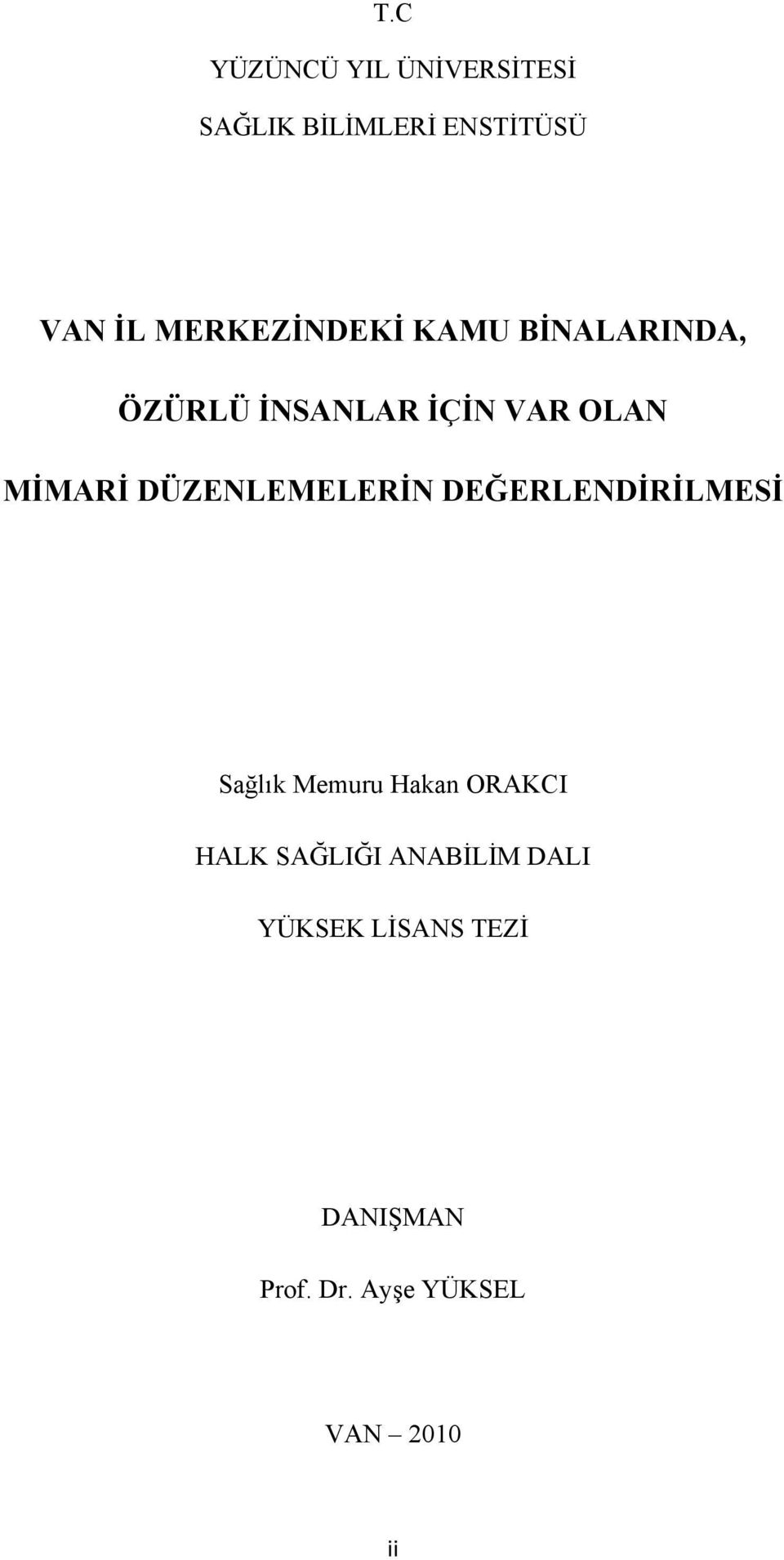 DÜZENLEMELERİN DEĞERLENDİRİLMESİ Sağlık Memuru Hakan ORAKCI HALK