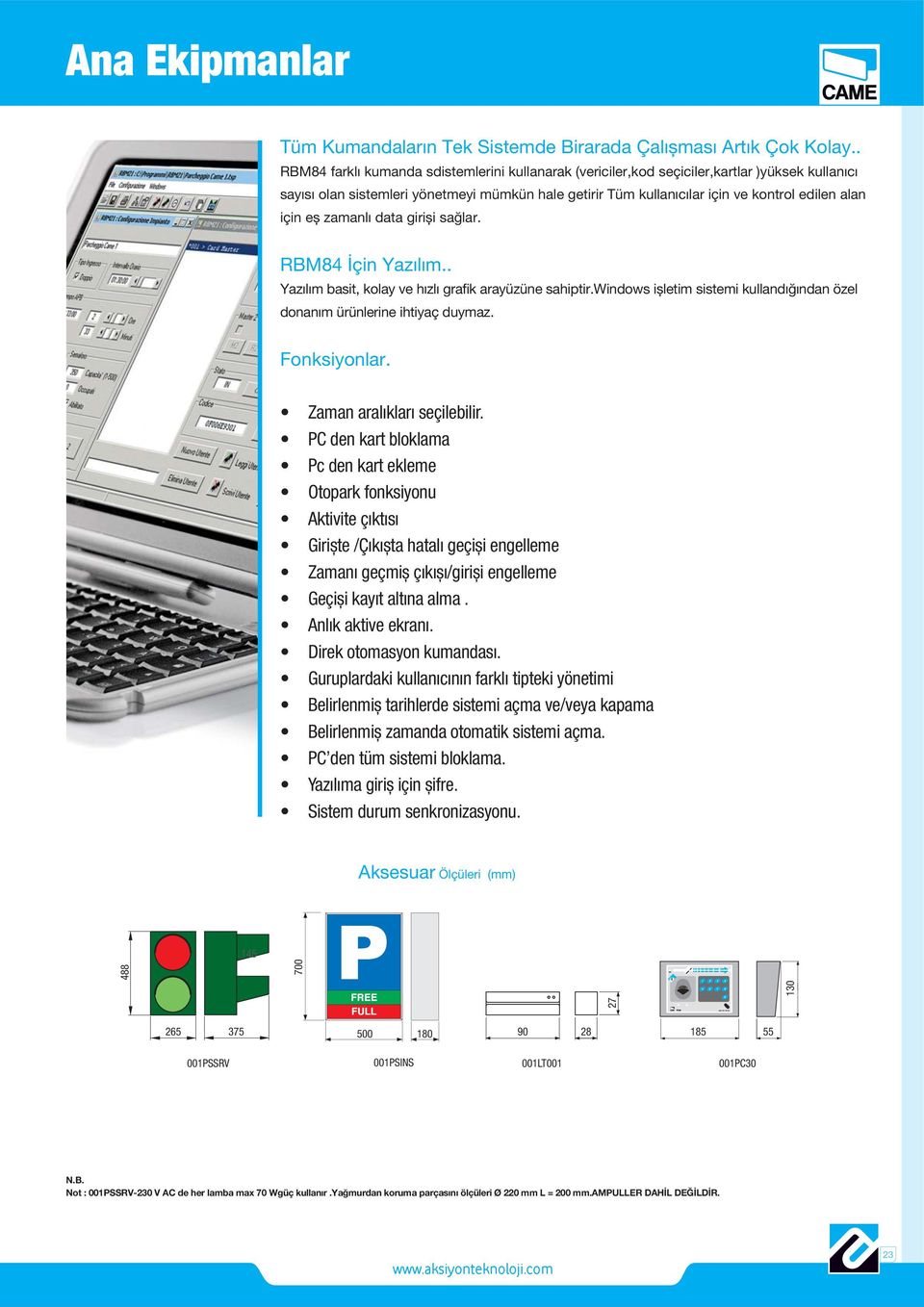 için eș zamanlı data giriși sağlar. RBM84 İçin Yazılım.. Yazılım basit, kolay ve hızlı grafik arayüzüne sahiptir.windows ișletim sistemi kullandığından özel donanım ürünlerine ihtiyaç duymaz.