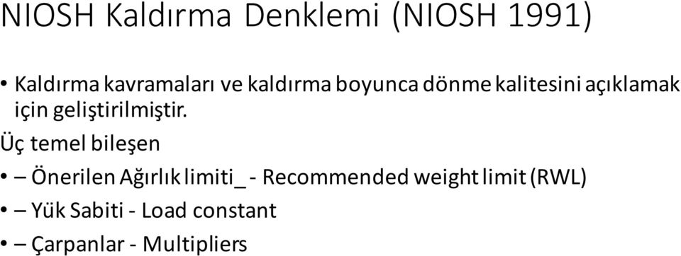 Üç temel bileşen Önerilen Ağırlıklimiti_ - Recommended weight