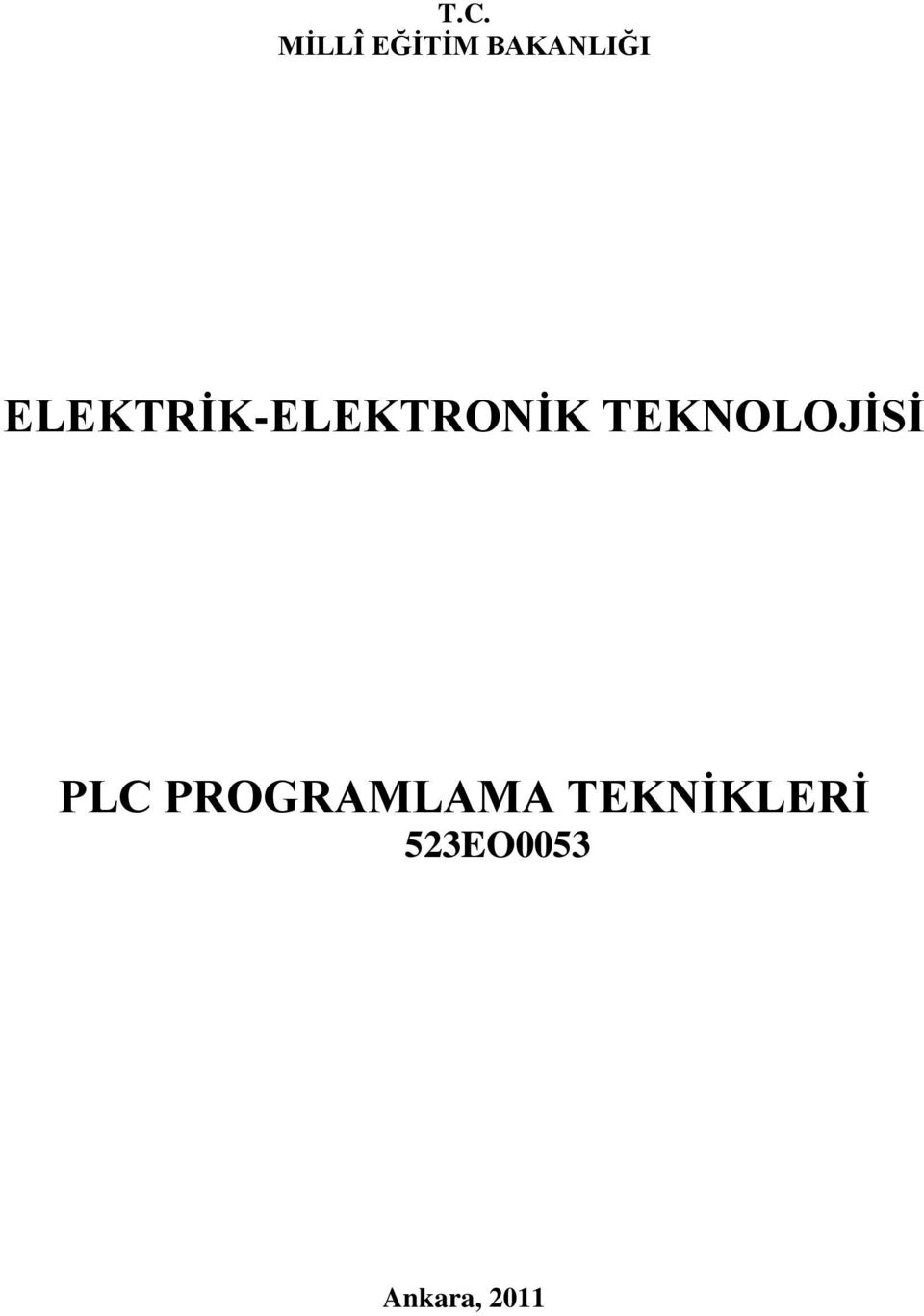 TEKNOLOJĠSĠ PLC PROGRAMLAMA