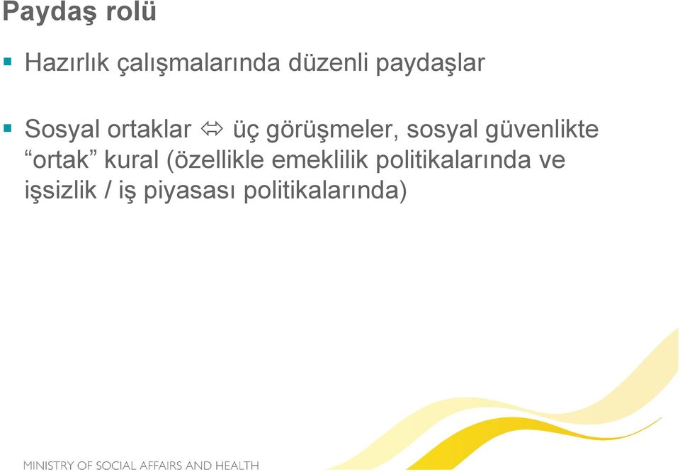 güvenlikte ortak kural (özellikle emeklilik