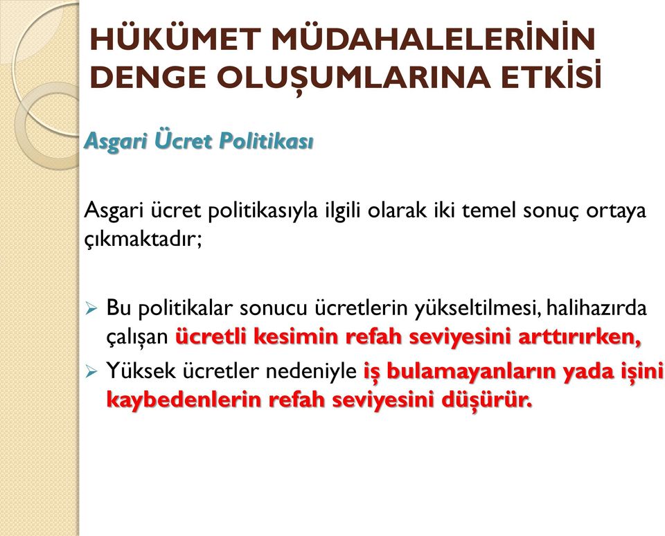 ücretlerin yükseltilmesi, halihazırda çalışan ücretli kesimin refah seviyesini