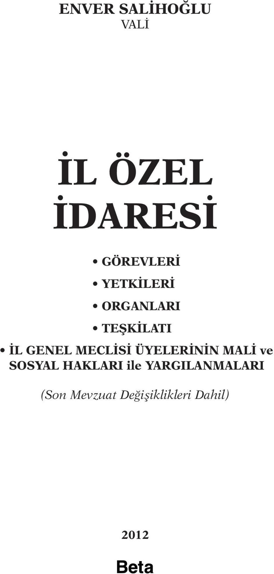 ÜYELERİNİN MALİ ve SOSYAL HAKLARI ile