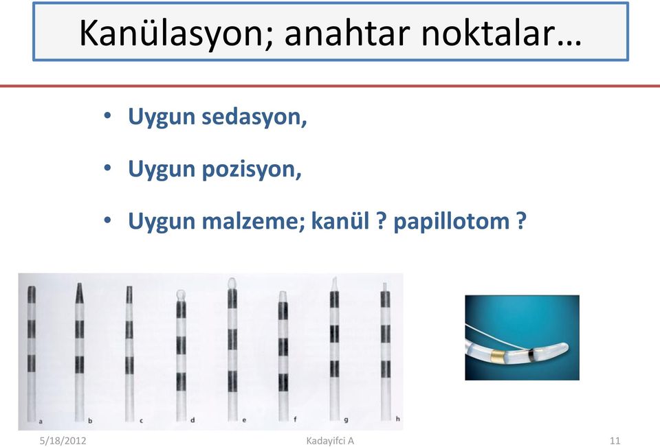 pozisyon, Uygun malzeme;