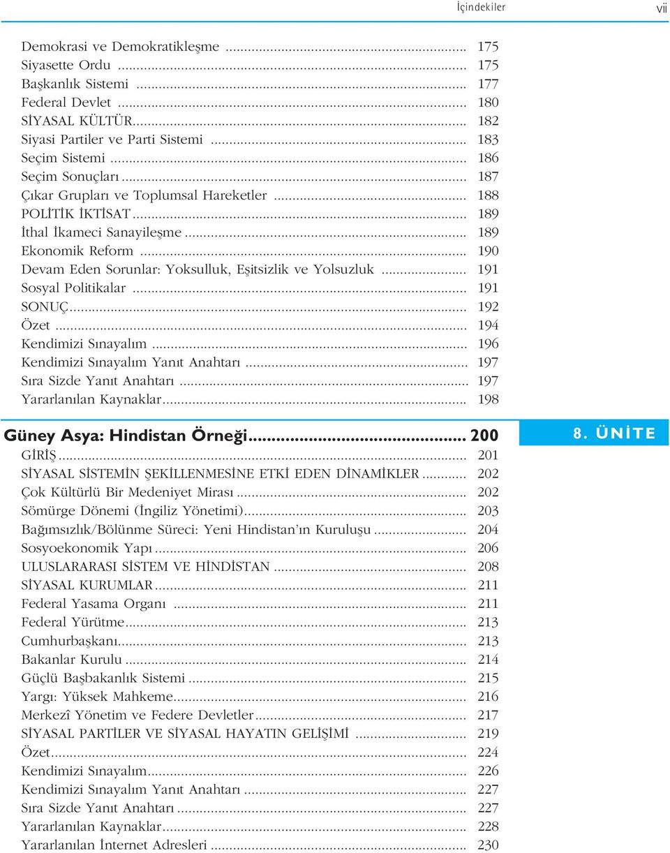 .. 190 Devam Eden Sorunlar: Yoksulluk, Eflitsizlik ve Yolsuzluk... 191 Sosyal Politikalar... 191 SONUÇ... 192 Özet... 194 Kendimizi S nayal m... 196 Kendimizi S nayal m Yan t Anahtar.