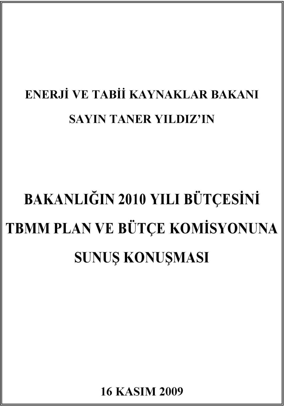 2010 YILI BÜTÇESİNİ TBMM PLAN VE