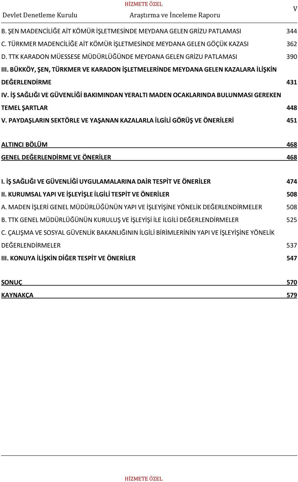 İŞ SAĞLIĞI VE GÜVENLİĞİ BAKIMINDAN YERALTI MADEN OCAKLARINDA BULUNMASI GEREKEN TEMEL ŞARTLAR 448 V.