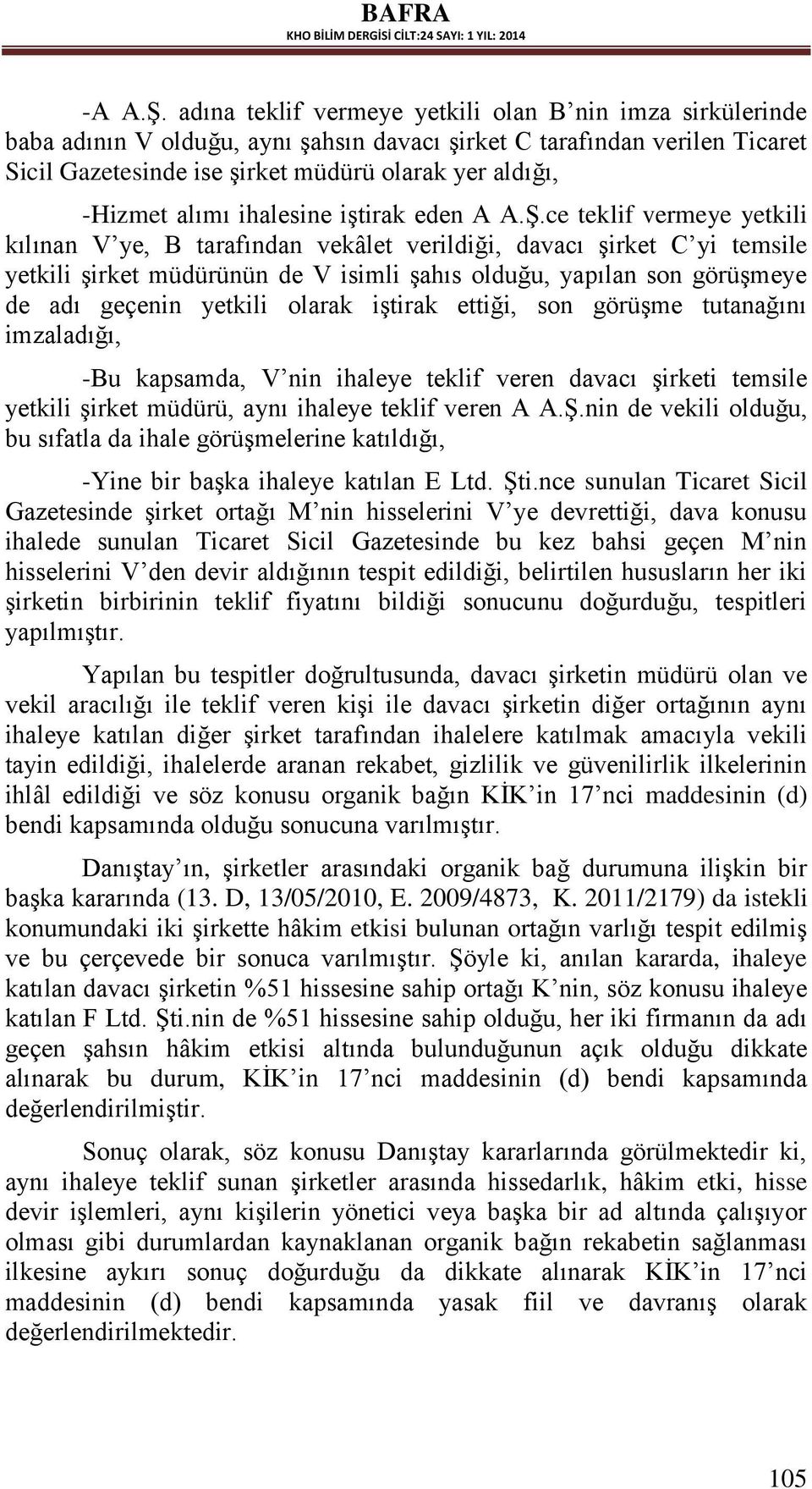 alımı ihalesine iştirak eden A A.Ş.