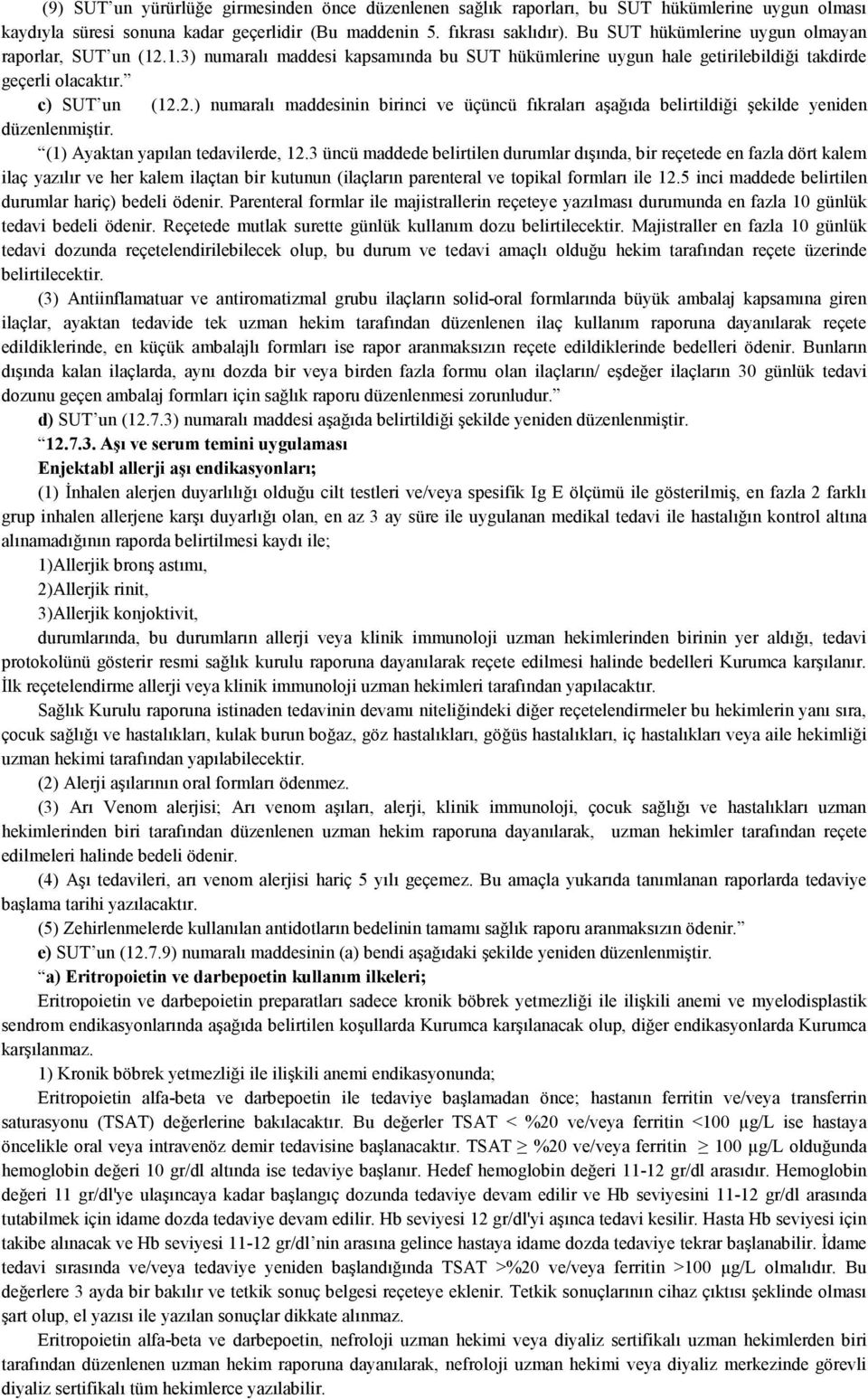 (1) Ayaktan yapılan tedavilerde, 12.